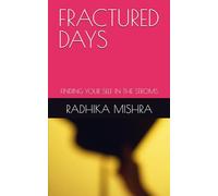 FRACTURED DAYS: FINDING YOUR SELF IN THE STROMS (FRACTURED DAYS : FINDING YOURSELF IN STROMS)
