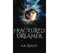 Fractured Dreamer: a queer YA fantasy about finding your centre, finding home, and finding joy in who you are