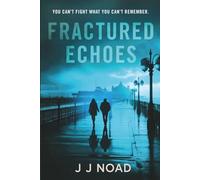 Fractured Echoes: You can’t fight what you can’t remember: 1 (Echoes Mysteries)