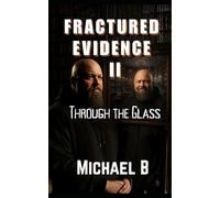 FRACTURED EVIDENCE: Through the Glass: 2