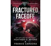 Fractured Faceoff: 2 (The Detroit Serpents Hockey Romance Series)