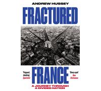 Fractured France : A Journey Through a Divided Nation