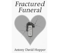 Fractured Funeral: A darkly comic memoir of grief, family, and one unforgettable goodbye