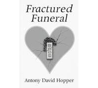 Fractured Funeral: A darkly comic memoir of grief, family, and one unforgettable goodbye