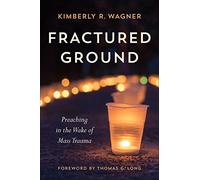 Fractured Ground: Preaching in the Wake of Mass Trauma