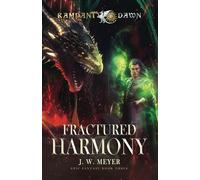 Fractured Harmony: Book 3 in the Epic Fantasy Series Rampant Dawn