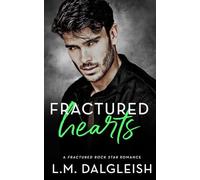 Fractured Hearts: A Fractured Rock Star Romance