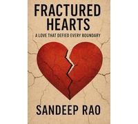 FRACTURED HEARTS: A Love That Defied Every Boundary
