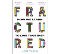 Fractured: How We Learn to Live Together - Yates, Jon - Paperback / sof -