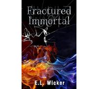 Fractured Immortal: Volume 1 (The Bearwood Series)