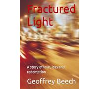 Fractured Light: A story of love, loss and redemption