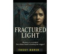 Fractured Light: Memory is a weapon, a gripping psychological thriller