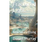 Fractured Light: New Solara Rising