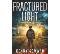 Fractured Light: Shockwaves Book 5: (A Post Apocalyptic Survival Thriller)
