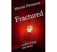 Fractured: poems of love and desire