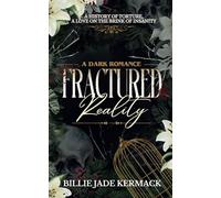 Fractured Reality: A dark asylum romance (The Grimmville Psychos)
