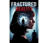 Fractured Reality: A sterile hospital hallway. A fractured mind. A killer who knows her every fear.
