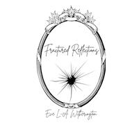 Fractured Reflections (Fractured To Fragments)