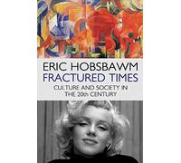 Fractured Times: Culture and Society in the Twentieth Century