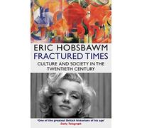 Fractured Times : Culture and Society in the Twentieth Century