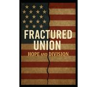 Fractured Union: Hope And Division