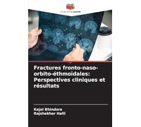 Fractures fronto-naso-orbito-éthmoïdales: Perspectives cliniques et résultats