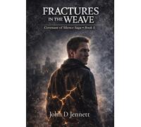 Fractures in the Weave: 1 (Covenant of Silence Saga)
