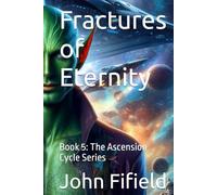 Fractures of Eternity: Book 5: The Ascension Cycle Series