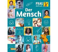 Frag doch mal ... die Maus: Der Mensch: Die Sachbuchreihe mit der Maus | Evolution, Gefühle und Vielfalt - alles über den Menschen für Kinder ab 8 Jahren