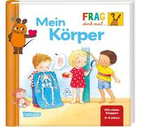Frag doch mal ... die Maus: Mein Körper: Erstes Sachwissen ab 2 Jahren