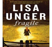 Fragile A Novel Lisa Unger Penguin Random House LLC