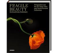 Fragile Beauty - zerbrechliche Schönheit: Fotografien aus der Sir Elton John and David Furnish Collection