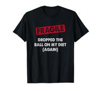 Fragile Dropped The Ball on My Diet Funny Weight Loss T-Shirt
