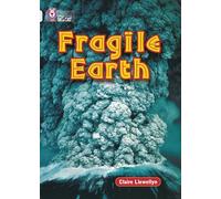 Fragile Earth – A stimulating approach to a topical subject – Collins Big Cat Band 17/Diamond