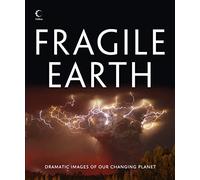 Fragile Earth: Dramatic images of our changing planet