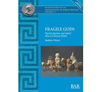 Fragile Gods: Pipeclay figurines and related objects in Roman Britain: 699 (British)