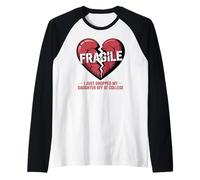 Fragile Heart I Just Dropped My Daughter Off at College Raglan Baseball Tee