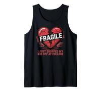 Fragile Heart I Just Dropped My Kid Off at College Tank Top