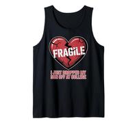 Fragile Heart I Just Dropped My Son Off at College Tank Top