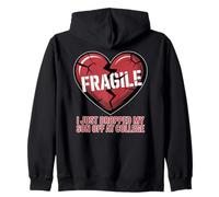 Fragile Heart I Just Dropped My Son Off at College Zip Hoodie