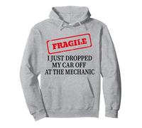 Fragile I Just Dropped My Car Off At The Mechanic Men Pullover Hoodie