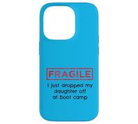 Fragile I Just Dropped My Daughter Off At Boot Camp Military Case for iPhone 14 Pro