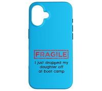 Fragile I Just Dropped My Daughter Off At Boot Camp Military Case for iPhone 16