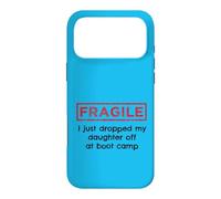 Fragile I Just Dropped My Daughter Off At Boot Camp Military Case for iPhone 17 Pro Max