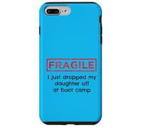 Fragile I Just Dropped My Daughter Off At Boot Camp Military Case for iPhone 7 Plus/8 Plus
