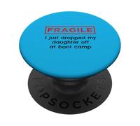 Fragile I Just Dropped My Daughter Off At Boot Camp Military PopSockets Adhesive PopGrip