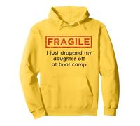 Fragile I Just Dropped My Daughter Off At Boot Camp Military Pullover Hoodie