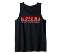 Fragile I Just Dropped My Daughter Off at College Family Fun Tank Top