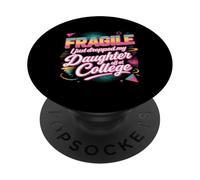 Fragile I Just Dropped My Daughter Off at College Family PopSockets Adhesive PopGrip
