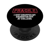 Fragile I Just Dropped My Daughter Off at College PopSockets Adhesive PopGrip